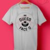 Put Queso in My Face O