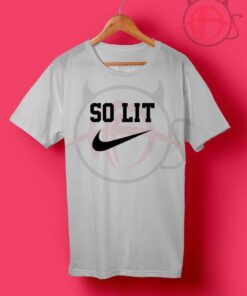 So Lit Quote T Shirt