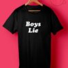 Boys Lie Quotes T Shirt