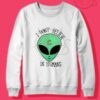 I Don’t Believe in Humans Crewneck Sweatshirt