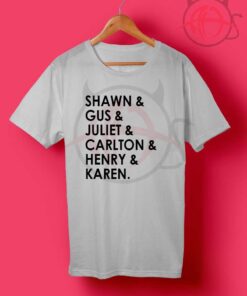 Shawn Gus Juliet Carlton Henry & Karen T Shirt