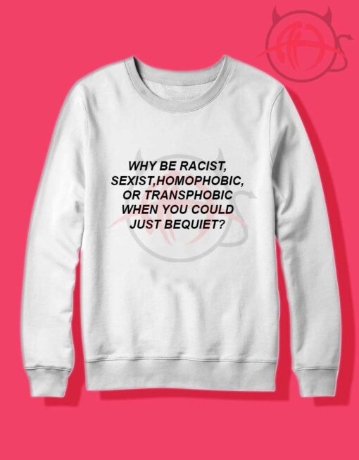 Why Be Racist Quotes 1