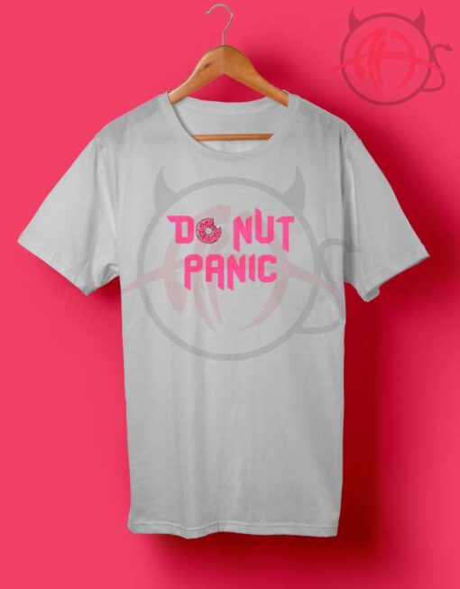 Donut Panic Funny Quotes T Shirt