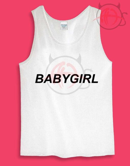 Babygirl Quotes Womens Or Mens Tank Top