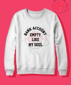 Bank Account Empty Like My Soul 1
