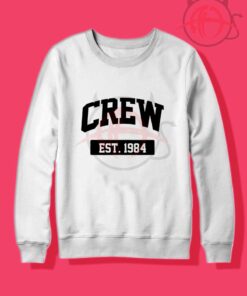 Crew est.1984 Tumblr Crewneck Sweatshirt