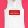 Girls Do Not Dress For Boys Womens Or Mens Tank Top