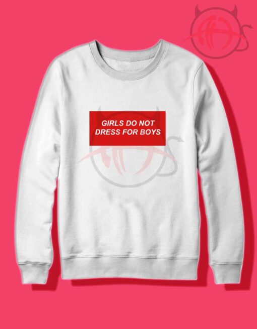 Girls Do Not Dress For Boys