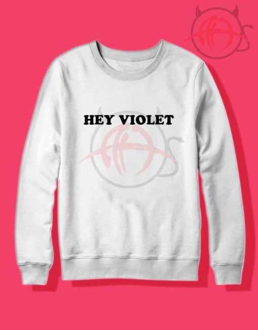 Hey Violet Quotes Crewneck Sweatshirt