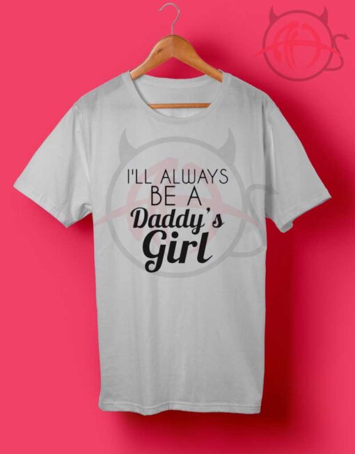 Ill Always Be A Daddys Girl Quotes