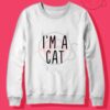 I'm A Cat Quotes Crewneck Sweatshirt