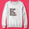 Kinda Bad Kinda Boujee