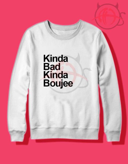 Kinda Bad Kinda Boujee