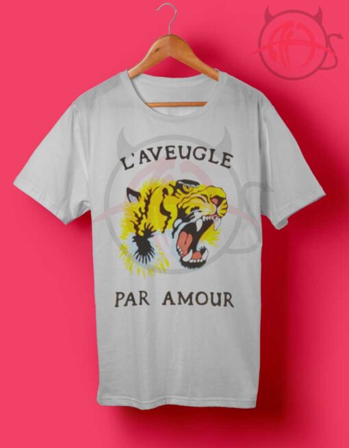 Laveugle Par Amour T Shirt