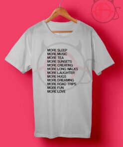 More Activity One Day T Shirt