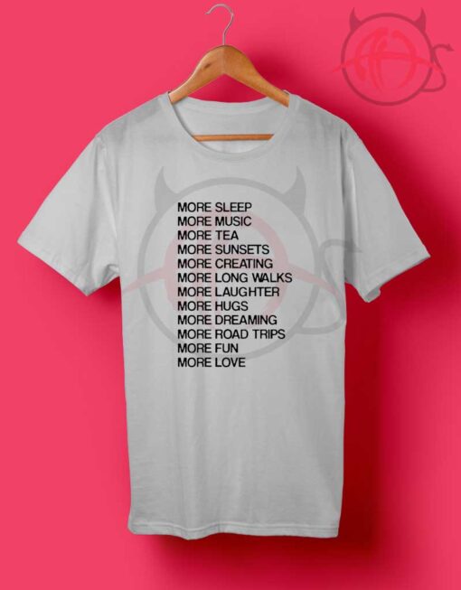 More Activity One Day T Shirt
