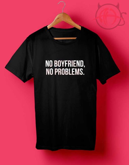 No Boyfriend No Problem
