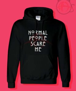 Normal People Scare Me Hoodies