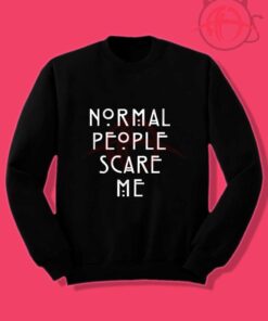 Normal People Scare Me Quote