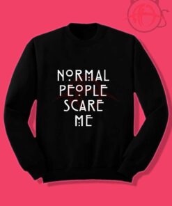 Normal People Scare Me Crewneck Sweatshirt