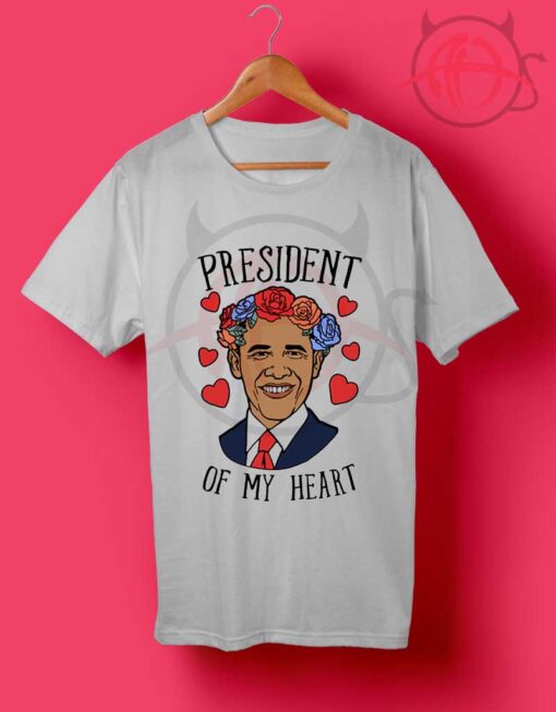 Obama President Of My Heart T Shirt
