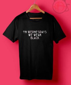 On Wednesdays We Wear Black T Shirt