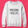 Profesional Fangirl Quotes Crewneck Sweatshirt