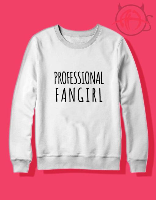 Profesional Fangirl Quotes Crewneck Sweatshirt