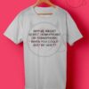Why Be Racist To Homophobic And Transphobic T Shirt
