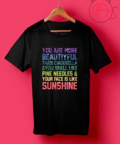 You're More Beautiful Bridesmaids Quote T shirt