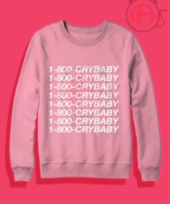 1-800-Crybaby Crewneck Sweatshirt