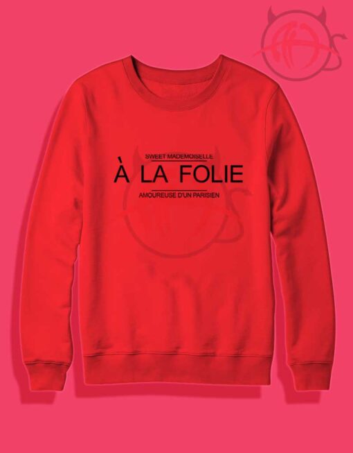 A La Folie Crewneck Sweatshirt