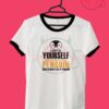 Always Be Yourself Penguin Unisex Ringer T Shirt
