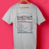 Donald Trump Nutrition Facts Make America Great T Shirt