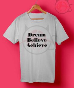 Dream Believe Achieve