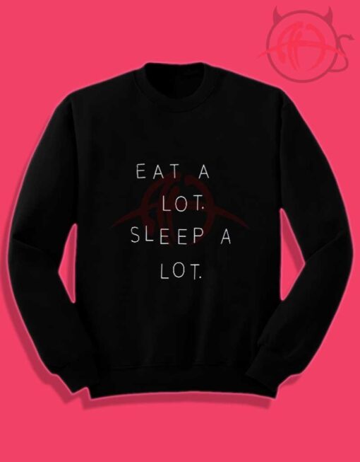 Eat A Lot Sleep A Lot 1