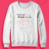 Feelings Change People Crewneck Sweatshirt