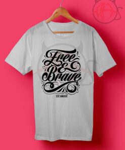 Free & Brave Typography T Shirt