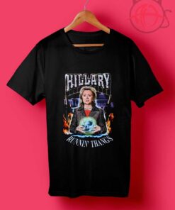 Hillary Runny Thangs T Shirt