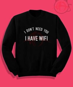 I Have Wifi Tumblr Crewneck Sweatshirt