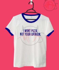 I want pizza not your opinion1