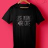 Less People More Cats T Shirt