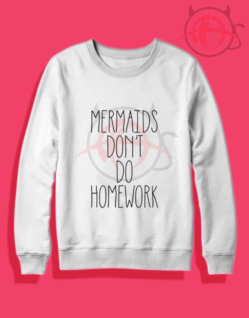 Mermaids Dont Do Homework