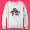 Never Ever Underestimate The Power Crewneck Sweatshirt