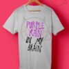 Purple Rain in My Brain T Shirt