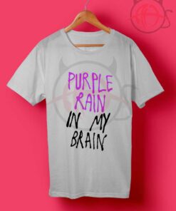 Purple Rain in My Brain T Shirt
