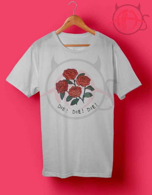 Red Roses Die T Shirt