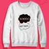 School Not Okay Crewneck Sweatshirt