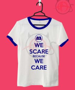 We Scare Because We Care Unisex Ringer T Shirt