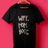 Wife Mom Boss T Shirt